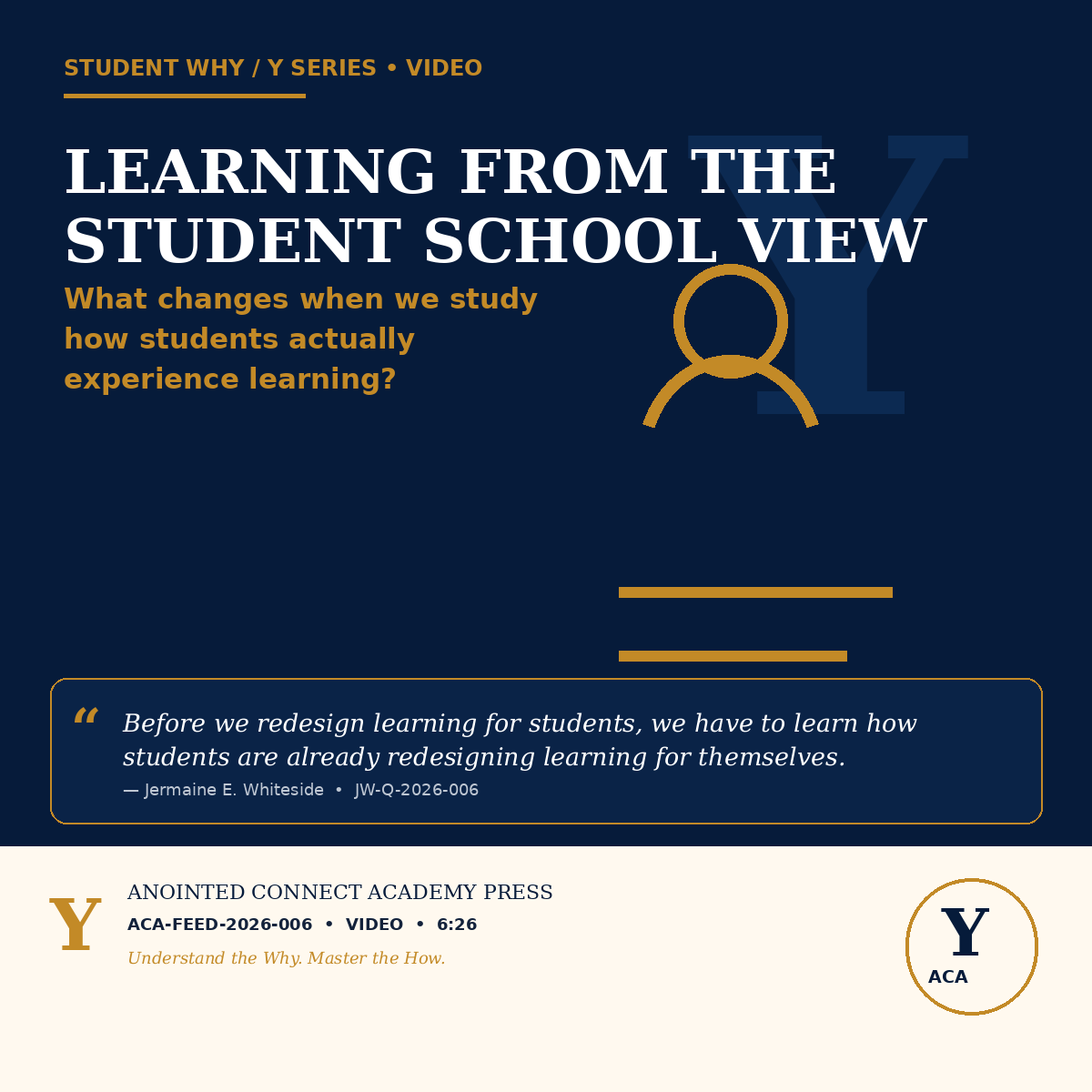 The Y Series: Learning From the Student School View
